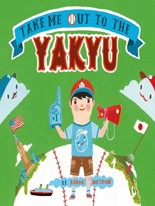 Title details for Take Me Out to the Yakyu by Aaron Meshon - Wait list